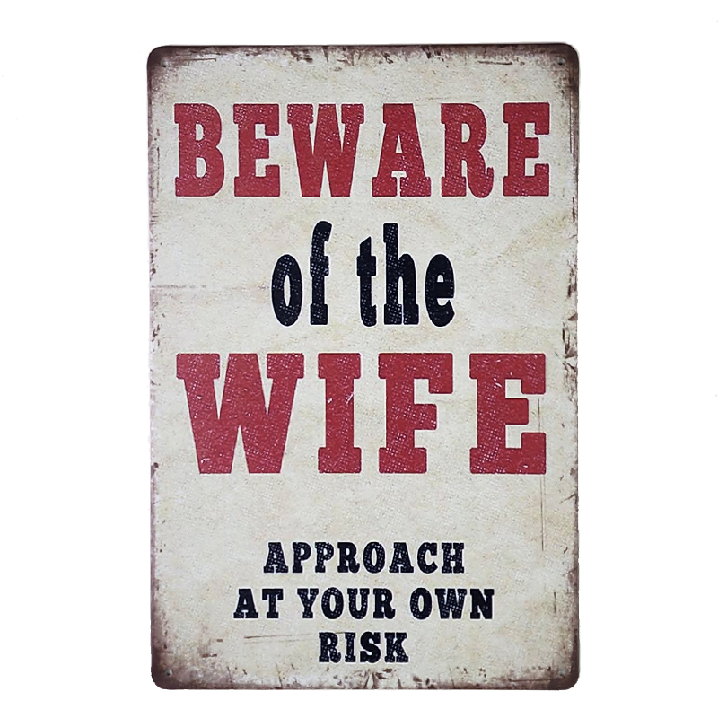 Beware Of The Wife Rustic Tin Metal Sign