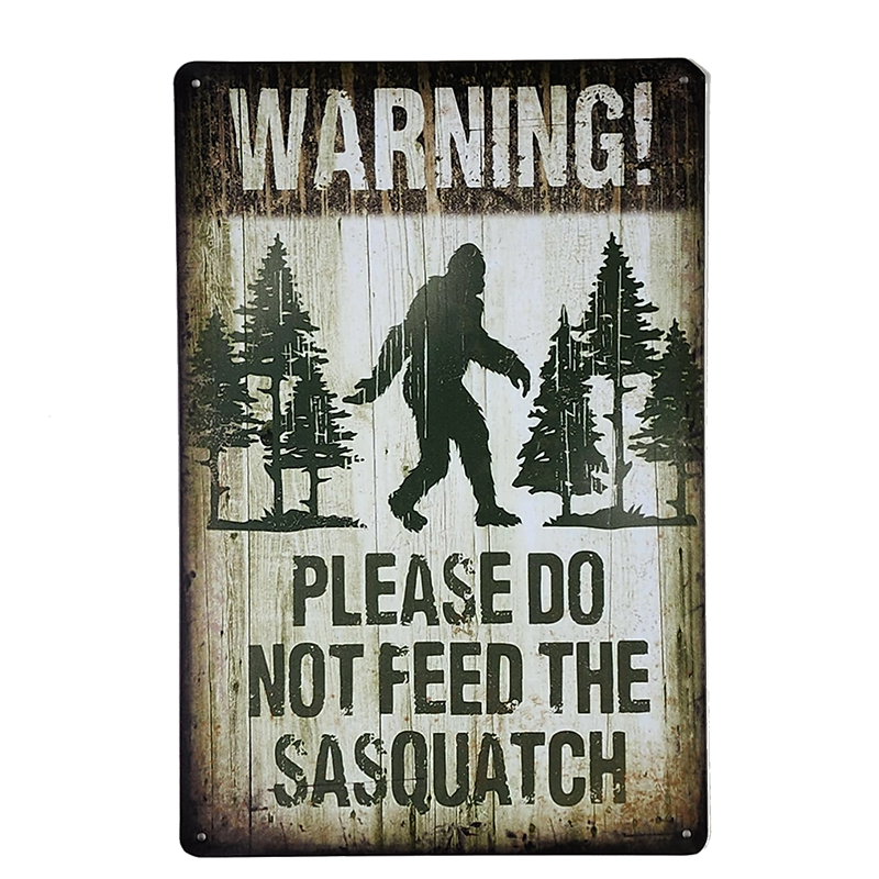 Buy Please Do Not Feed The Sasquatch Tin Sign Australia