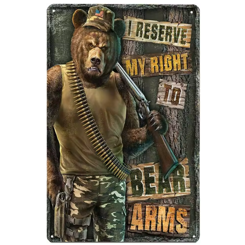 Military bear holding a rifle printed on a tin metal sign that also say I reserve my right to bear arms.