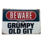Beware Of The Grumpy Old Git Tin Sign 