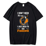 A funny fishing t-shirt that says I don't need therapy I just need to go fishing. Men's size.