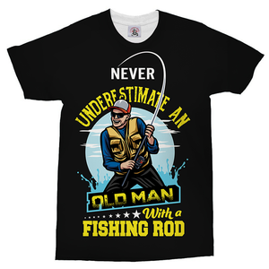 Never Underestimate An Old Man With A Fishing Rod, Dry-Fit T-Shirt. 